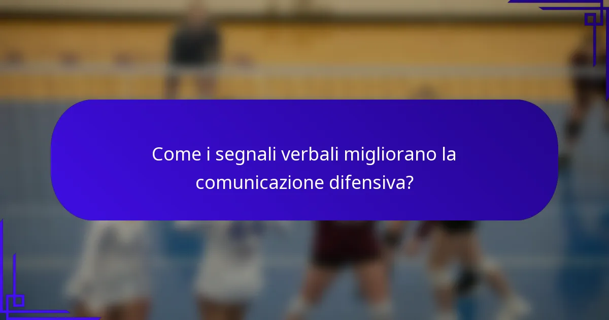 Come i segnali verbali migliorano la comunicazione difensiva?