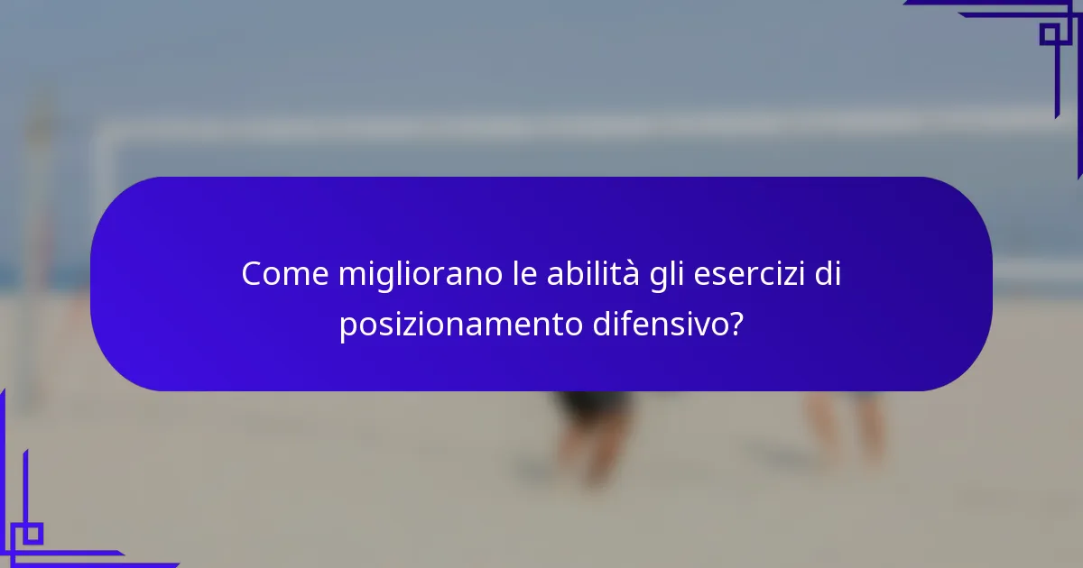 Come migliorano le abilità gli esercizi di posizionamento difensivo?