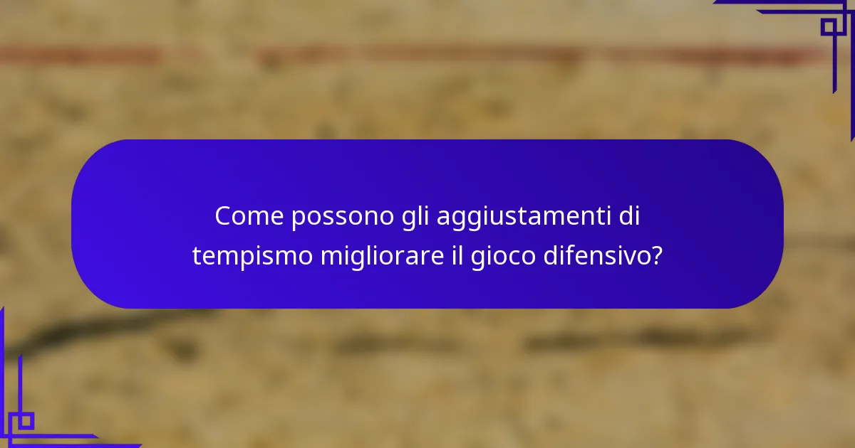 Come possono gli aggiustamenti di tempismo migliorare il gioco difensivo?