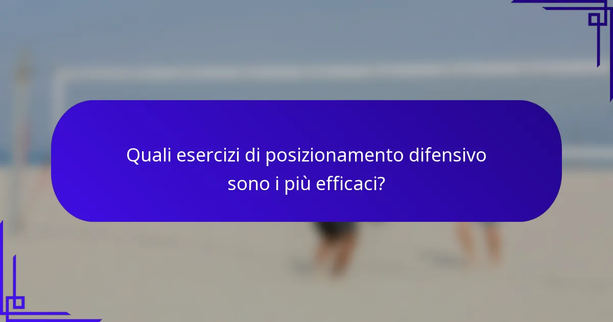 Quali esercizi di posizionamento difensivo sono i più efficaci?