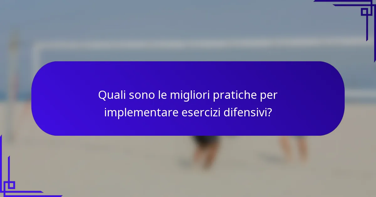 Quali sono le migliori pratiche per implementare esercizi difensivi?